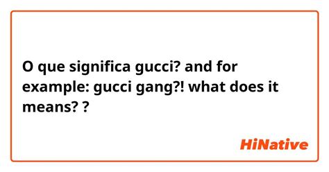 que significa gucci|gucci slang examples.